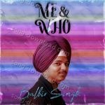 Me And Who - Balbir Song Download